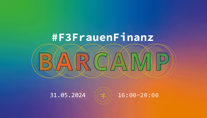 Grafik mit Text: Barcamp F3 Finanzwissen für Frauen 1.5.2024