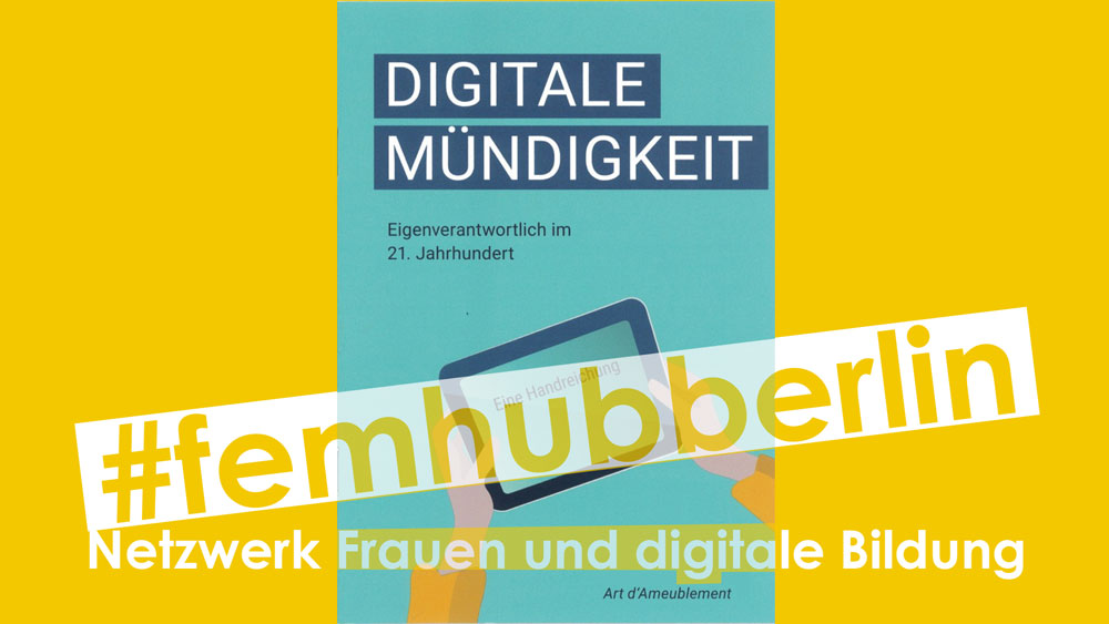 #femhubberlin04, Digitale Mündigkeit